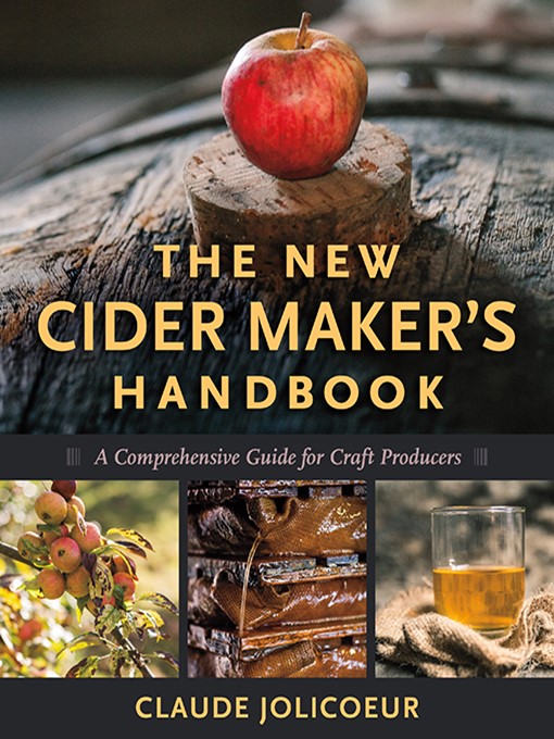 Title details for The New Cider Maker's Handbook by Claude Jolicoeur - Available